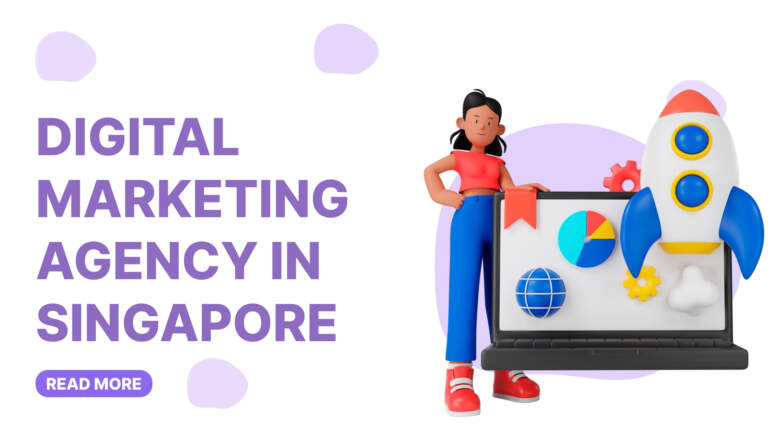 Digital Marketing Agency in Singapore: A Quick Guide