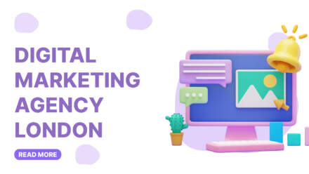Digital Marketing Agency London: A Complete Guide For Businesses