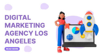 Digital Marketing Agency Los Angeles: A Complete Guide
