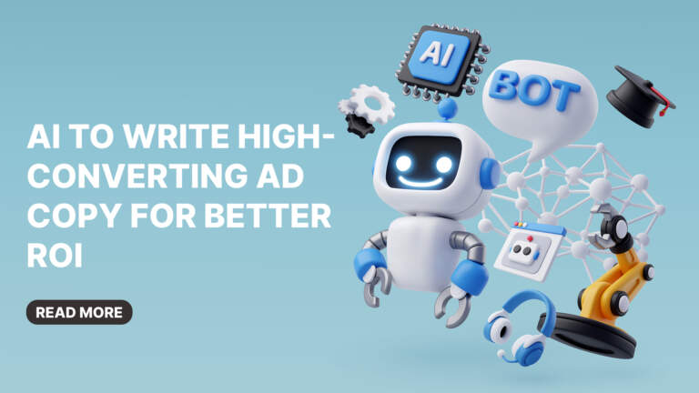 AI to Write High-Converting Ad Copy for Better ROI