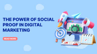 The Power of Social Proof in Digital Marketing