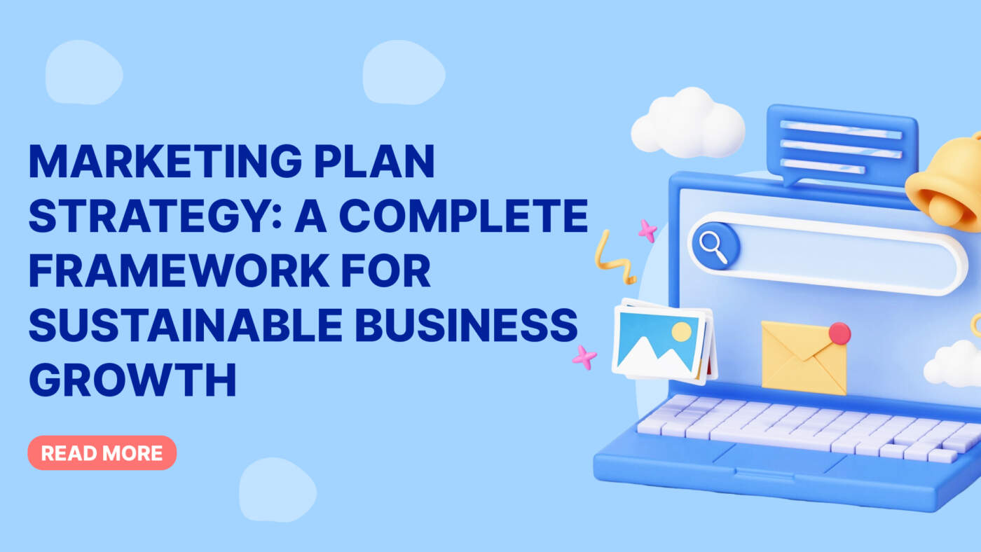 Marketing Plan Strategy: A Complete Framework for Sustainable Business Growth
