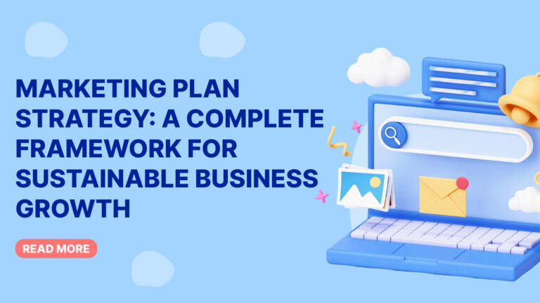 Marketing Plan Strategy: A Complete Framework for Sustainable Business Growth