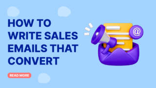 How to Write Sales Emails That Convert