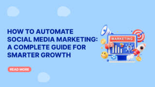 How to Automate Social Media Marketing: A Complete Guide for Smarter Growth