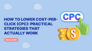 How to Lower Cost-Per-Click (CPC): Practical Strategies That Actually Work