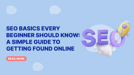 SEO Basics Every Beginner Should Know: A Simple Guide to Getting Found Online