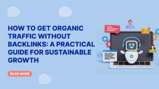 How to Get Organic Traffic Without Backlinks: A Practical Guide for Sustainable Growth