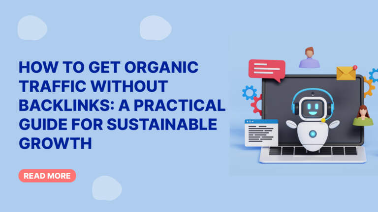 How to Get Organic Traffic Without Backlinks: A Practical Guide for Sustainable Growth