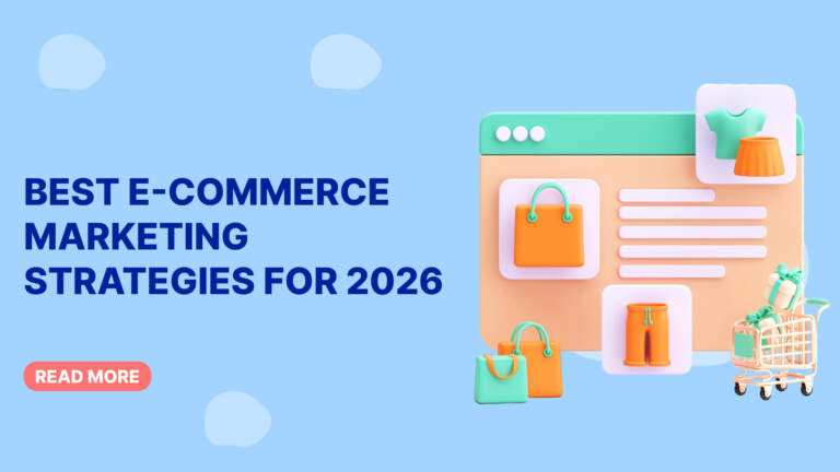 Best E-commerce Marketing Strategies for 2026