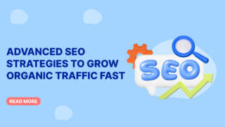 Advanced SEO Strategies to Grow Organic Traffic Fast