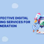 Most Effective Digital Marketing Services for Lead Generation