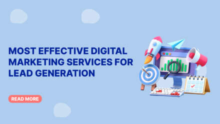 Most Effective Digital Marketing Services for Lead Generation