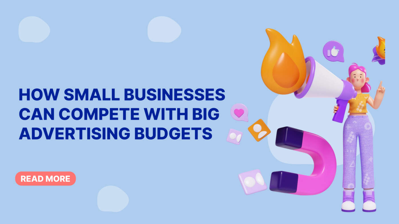 How Small Businesses Can Compete With Big Advertising Budgets