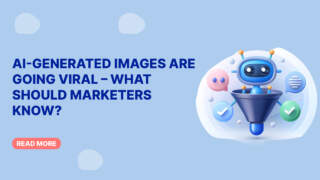 AI-Generated Images Are Going Viral – What Should Marketers Know?