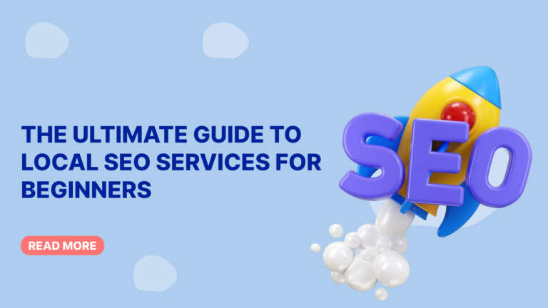The Ultimate Guide to Local SEO Services for Beginners