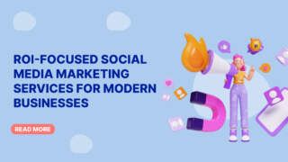ROI-Focused Social Media Marketing Services for Modern Businesses