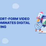 Why Short-Form Video Still Dominates Digital Marketing