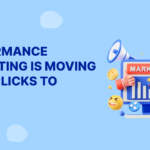 Performance Marketing Is Moving From Clicks to Profit