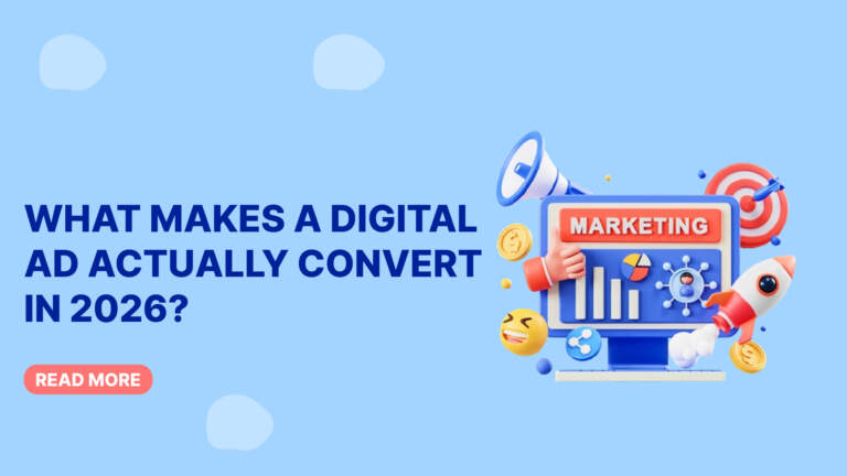 What Makes a Digital Ad Actually Convert in 2026?