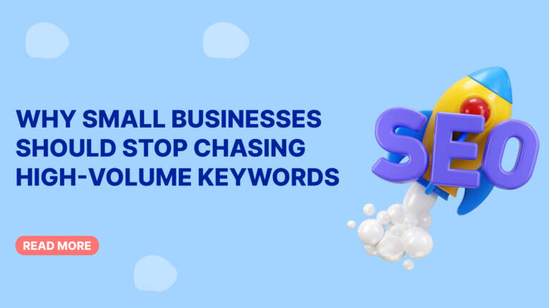 Why Small Businesses Should Stop Chasing High-Volume Keywords