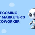 AI Is Becoming Every Marketer’s New Coworker