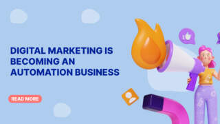 Digital Marketing Is Becoming an Automation Business